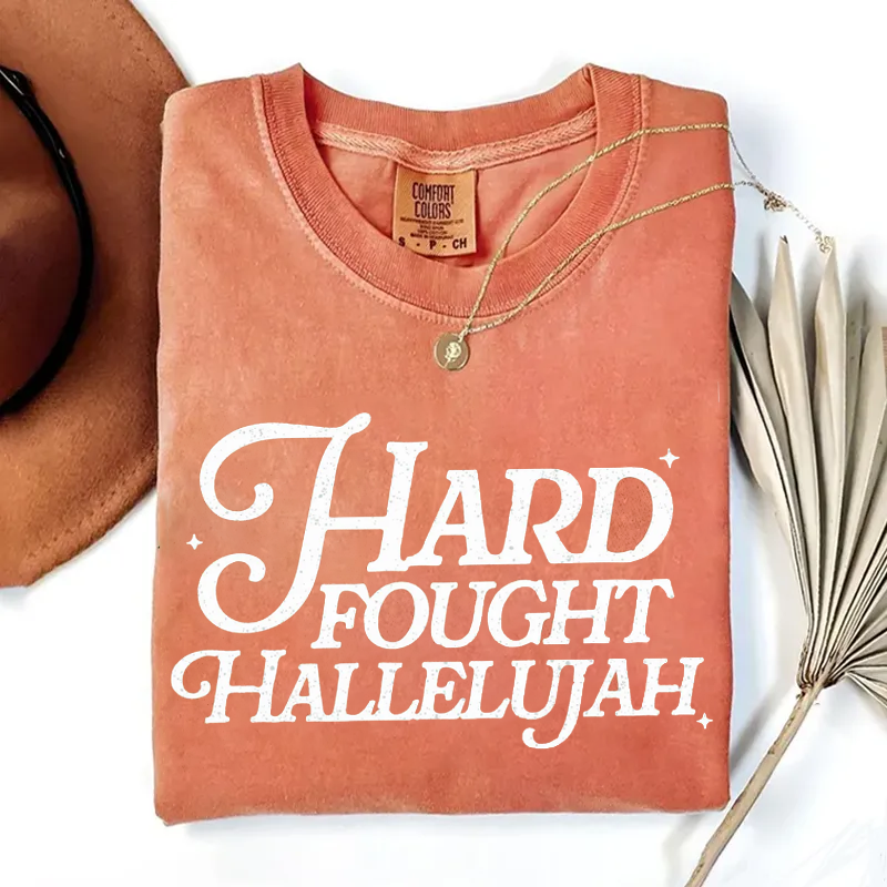 Hard Fought Hallelujah T-shirt