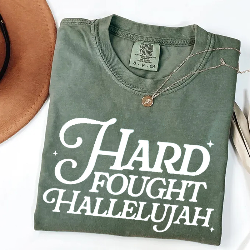 Hard Fought Hallelujah T-shirt
