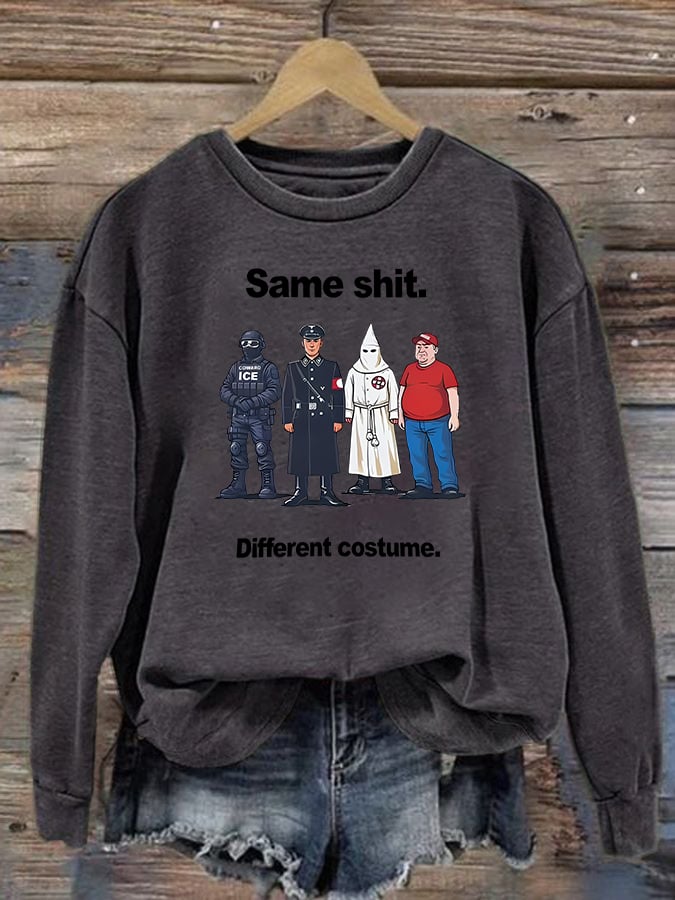 Women's  Same shit Different costume  Print  Sweater