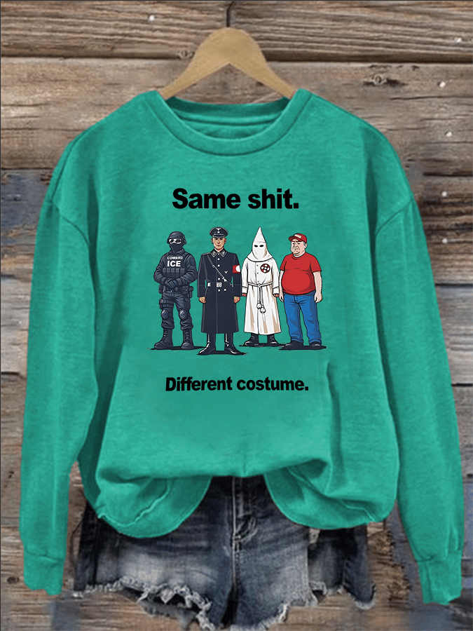 Women's  Same shit Different costume  Print  Sweater